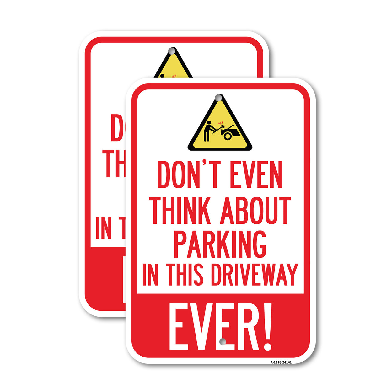 Do Not Think About Parking in This Driveway, Ever with Graphic