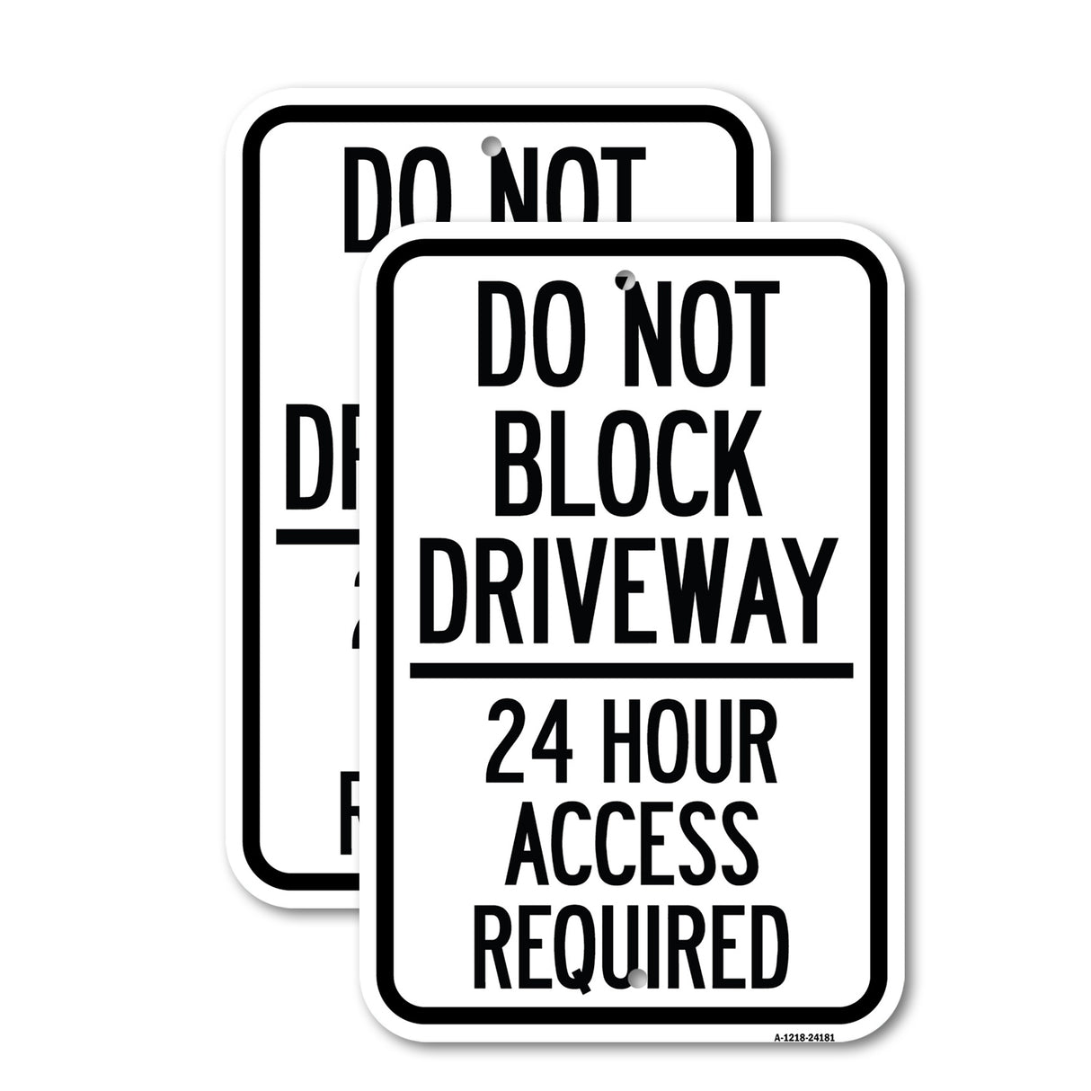 Do Not Block Driveway - 24 Hour Access Required