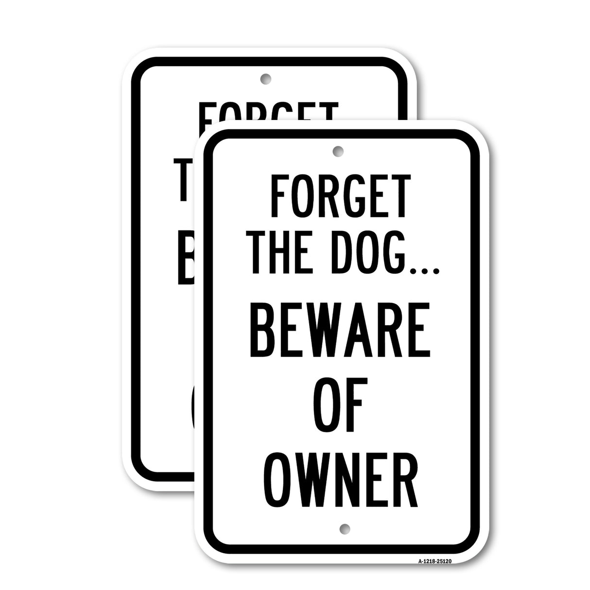 Forget The Dog.Beware Of The Owner
