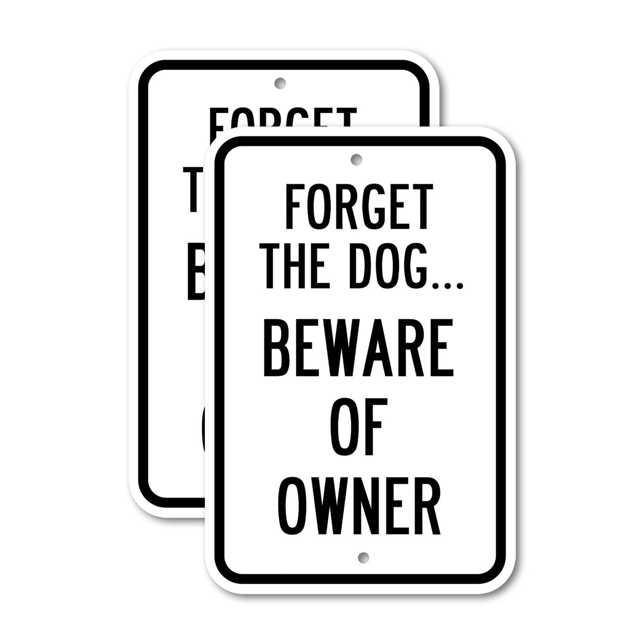 Forget the Dog.Beware of the Owner