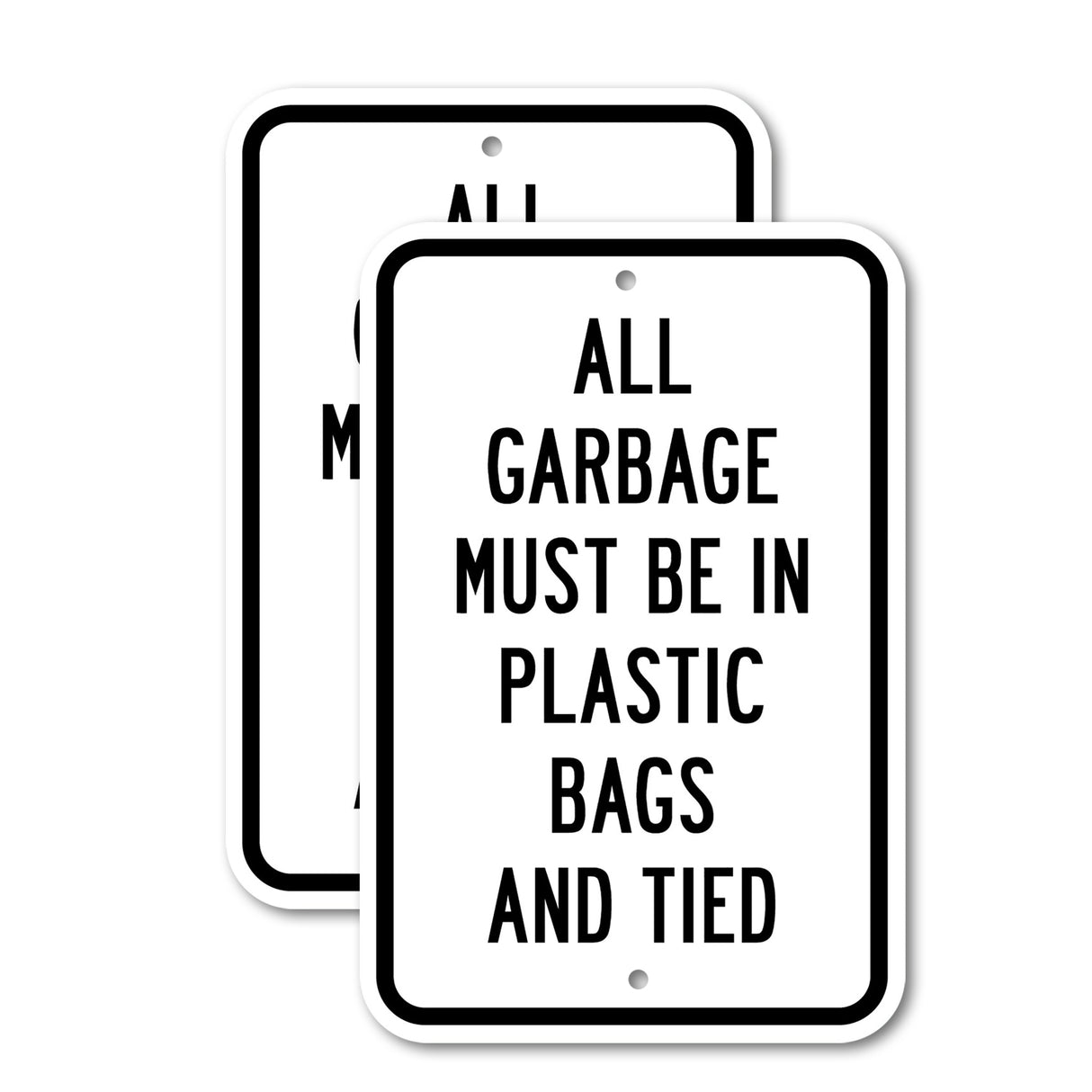 All Garbage Must Be In Plastic Bags And Tied