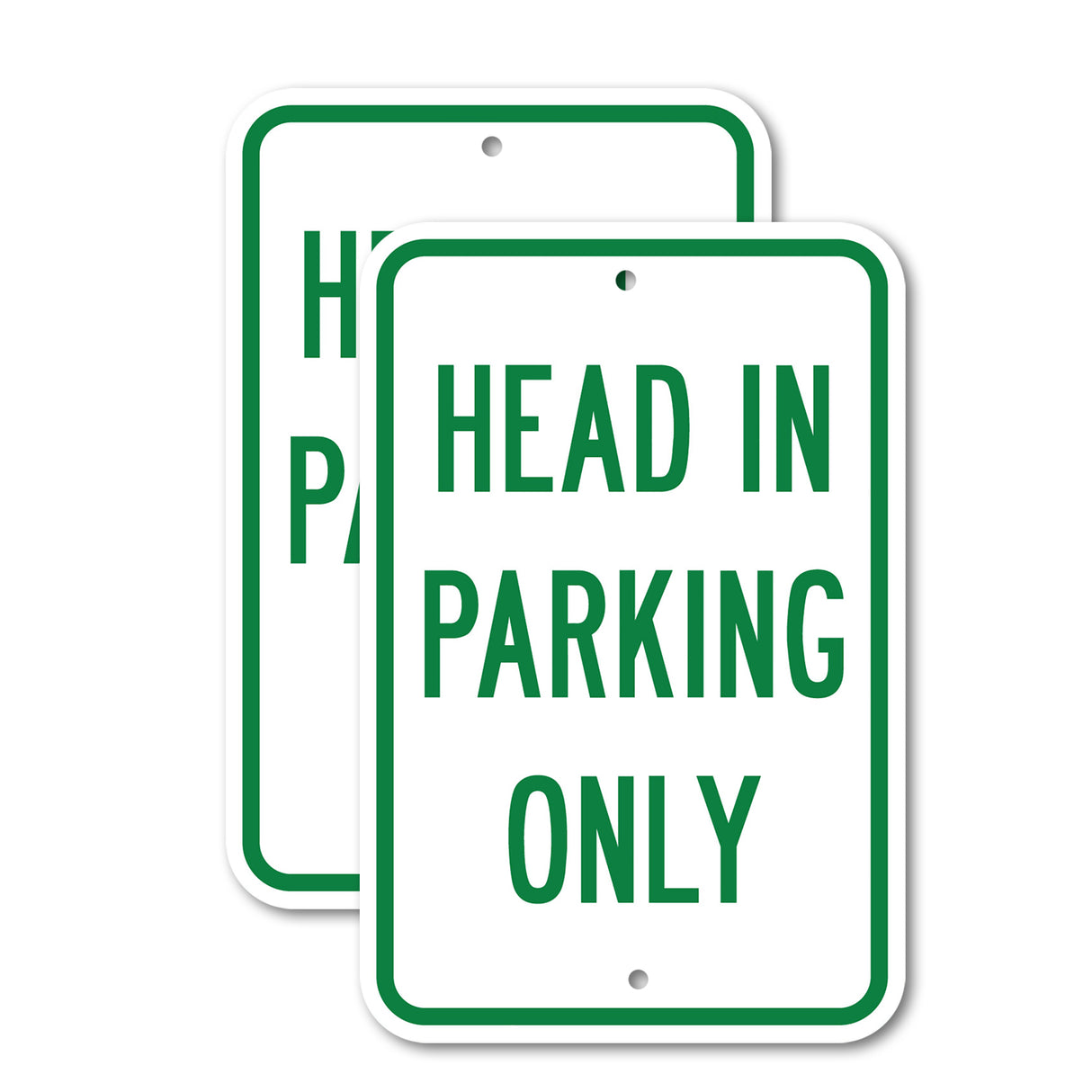Head In Parking Only Rust Proof
