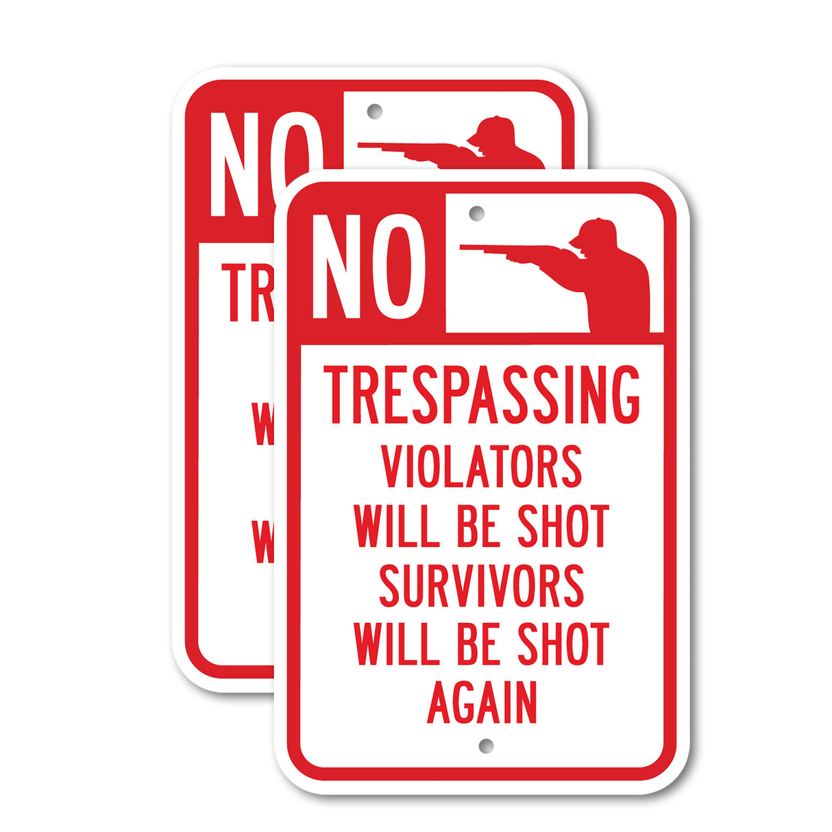 No Trespassing Violators will be Shot Survivors