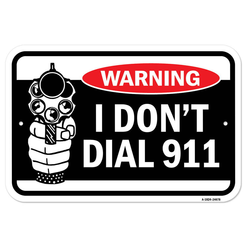 Warning I Don't Dial 911