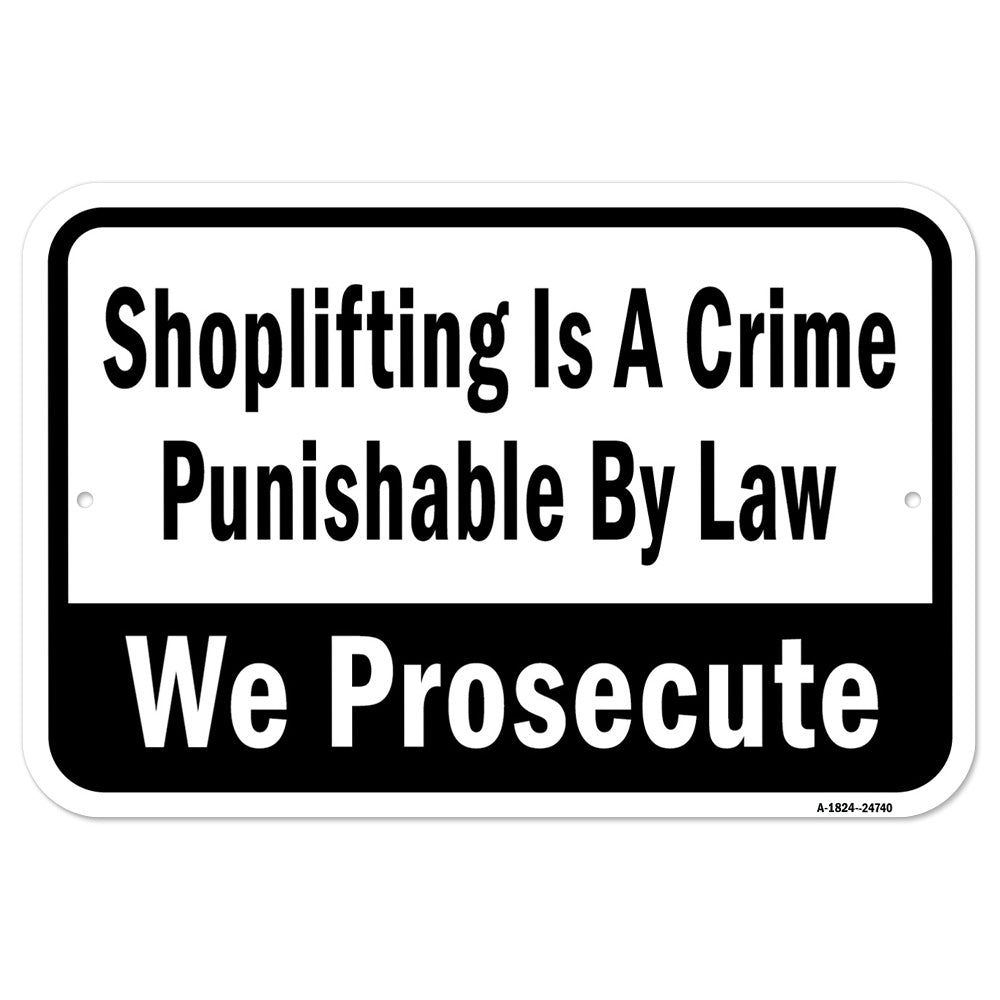 Shoplifting Is A Crime Punishable By Law We Prosec