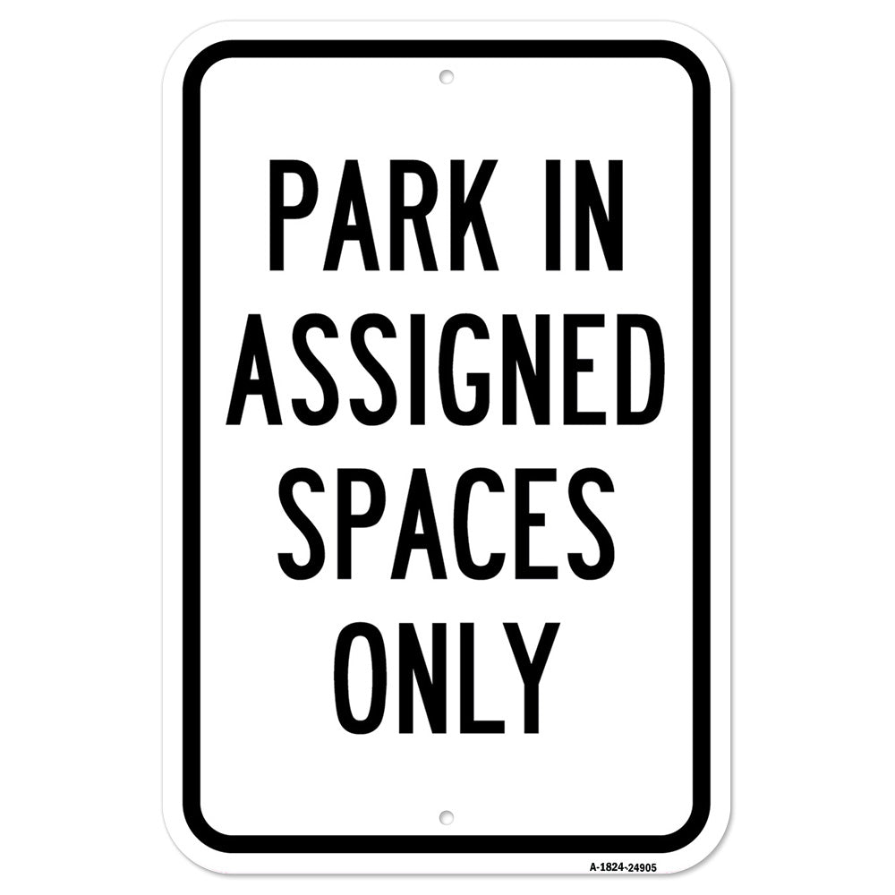 Park In Assigned Spaces Only