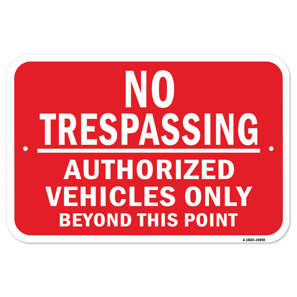 No Trespassing Authorized Vehicles Only Beyond Poi