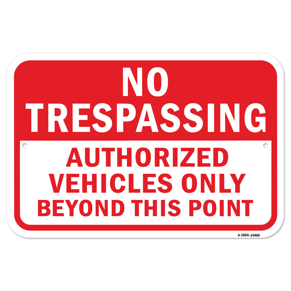 No Trespassing Authorized Vehicles Beyond This Poi