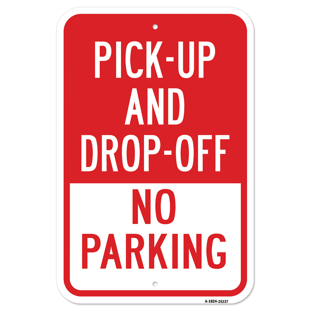 Pick-Up And Drop-Off Only No Parking Sign