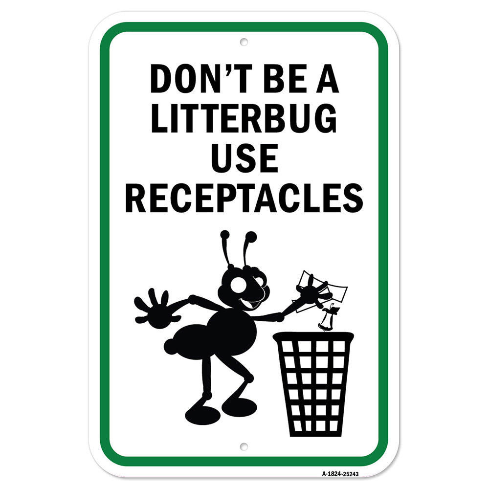 Don't Be A Litterbug Use Receptacles