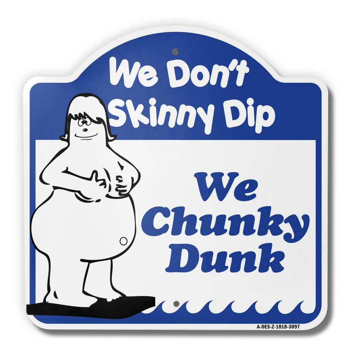 We Don't Skinny Dip We Chunky Dunk -Pool