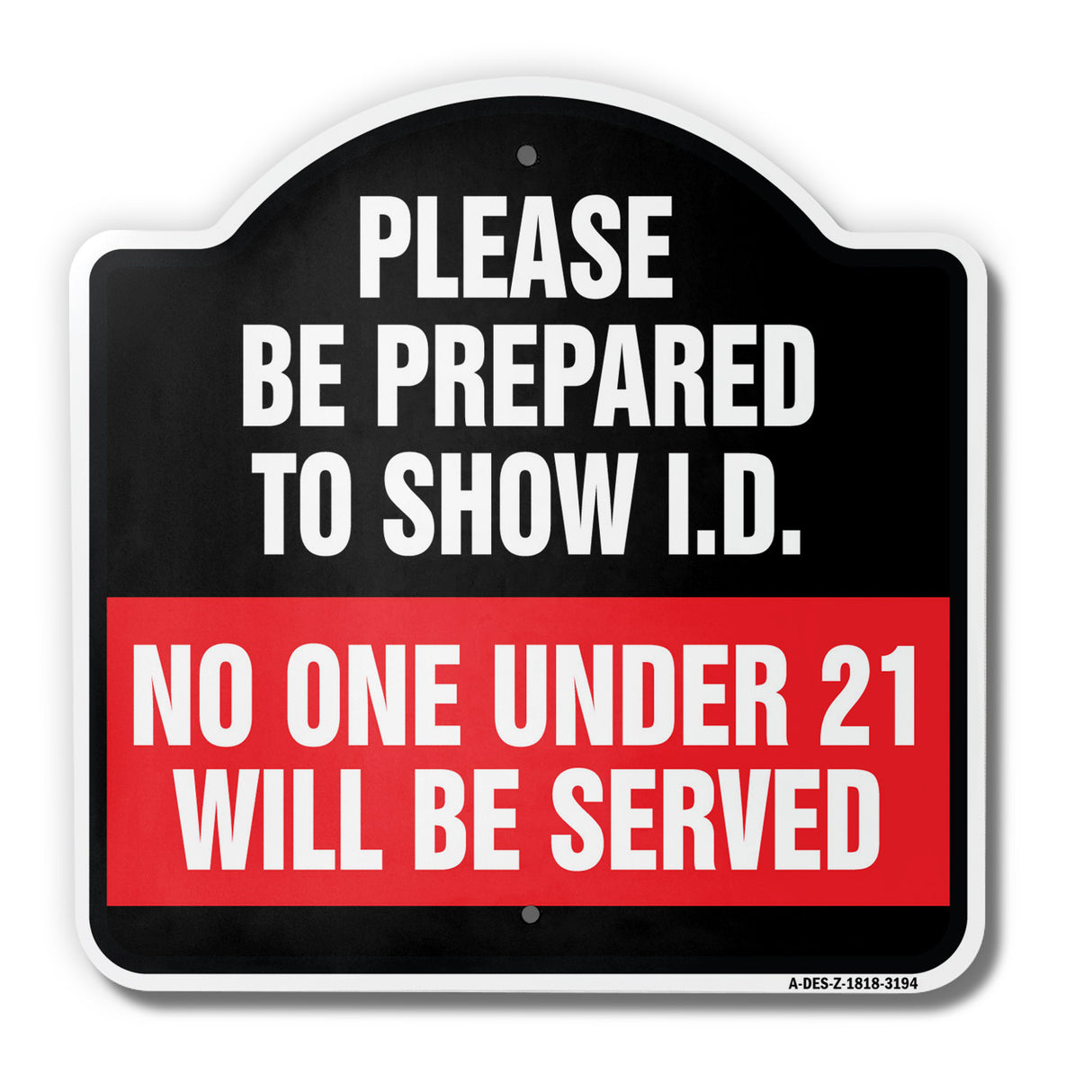 Be Prepared To Show I.D.