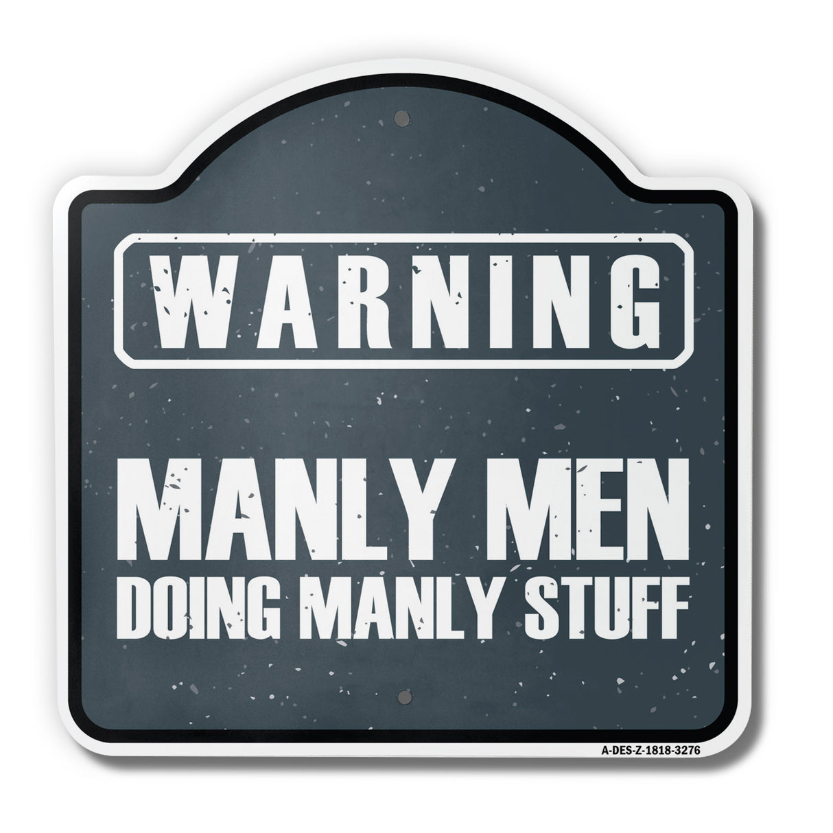 Warning Manly Men