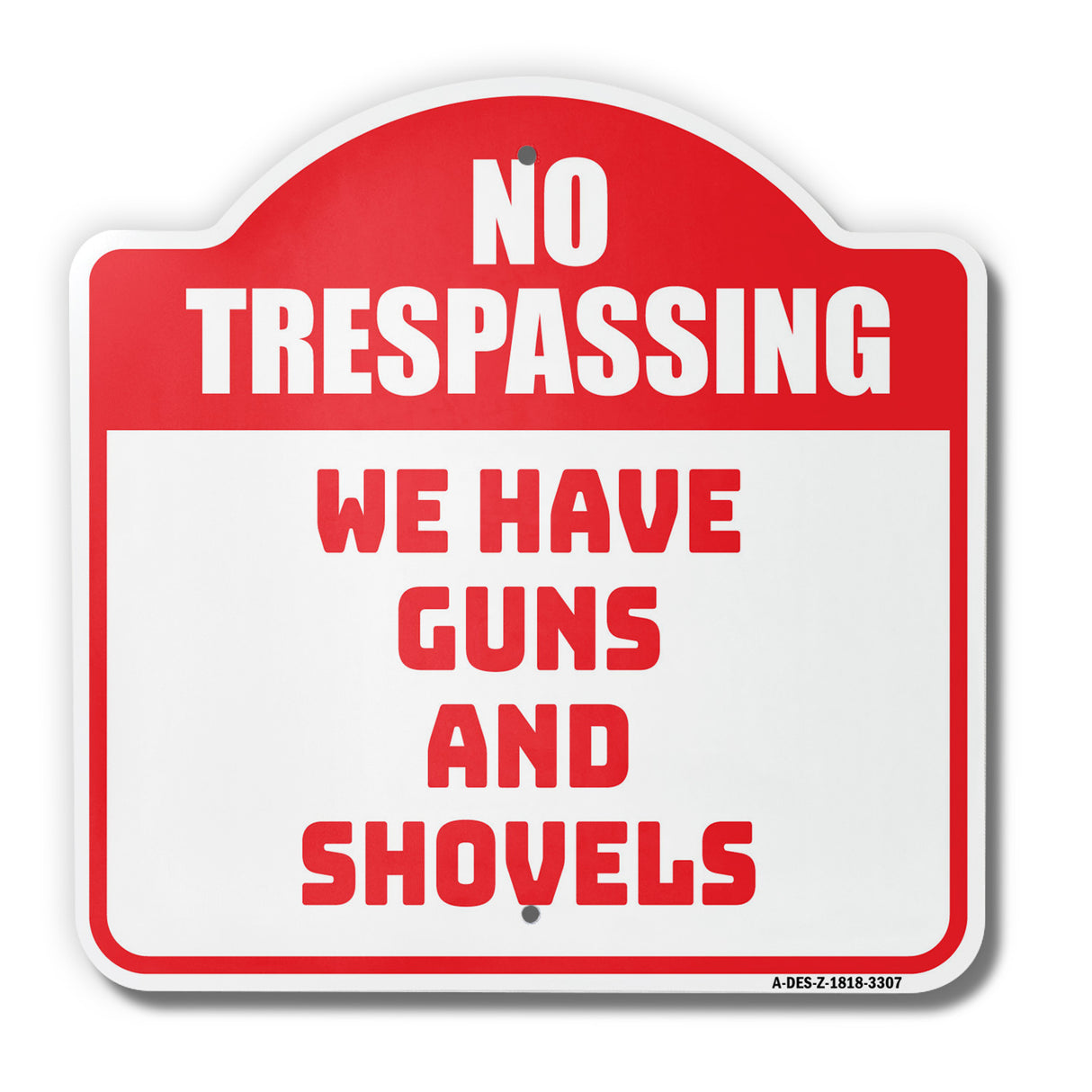 No Trespassing We Have And Shovels