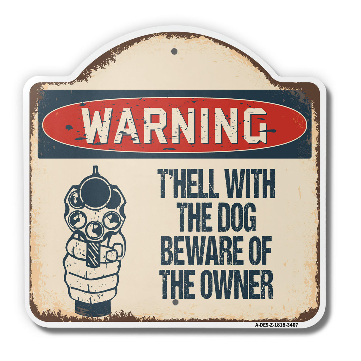 The Hell With The Dog Beware Of Owner
