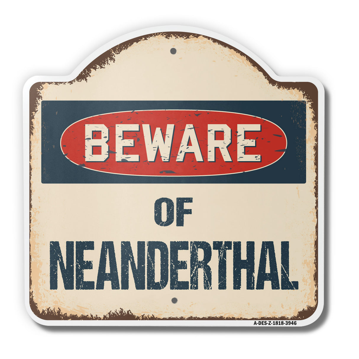Beware Of Neanderthal