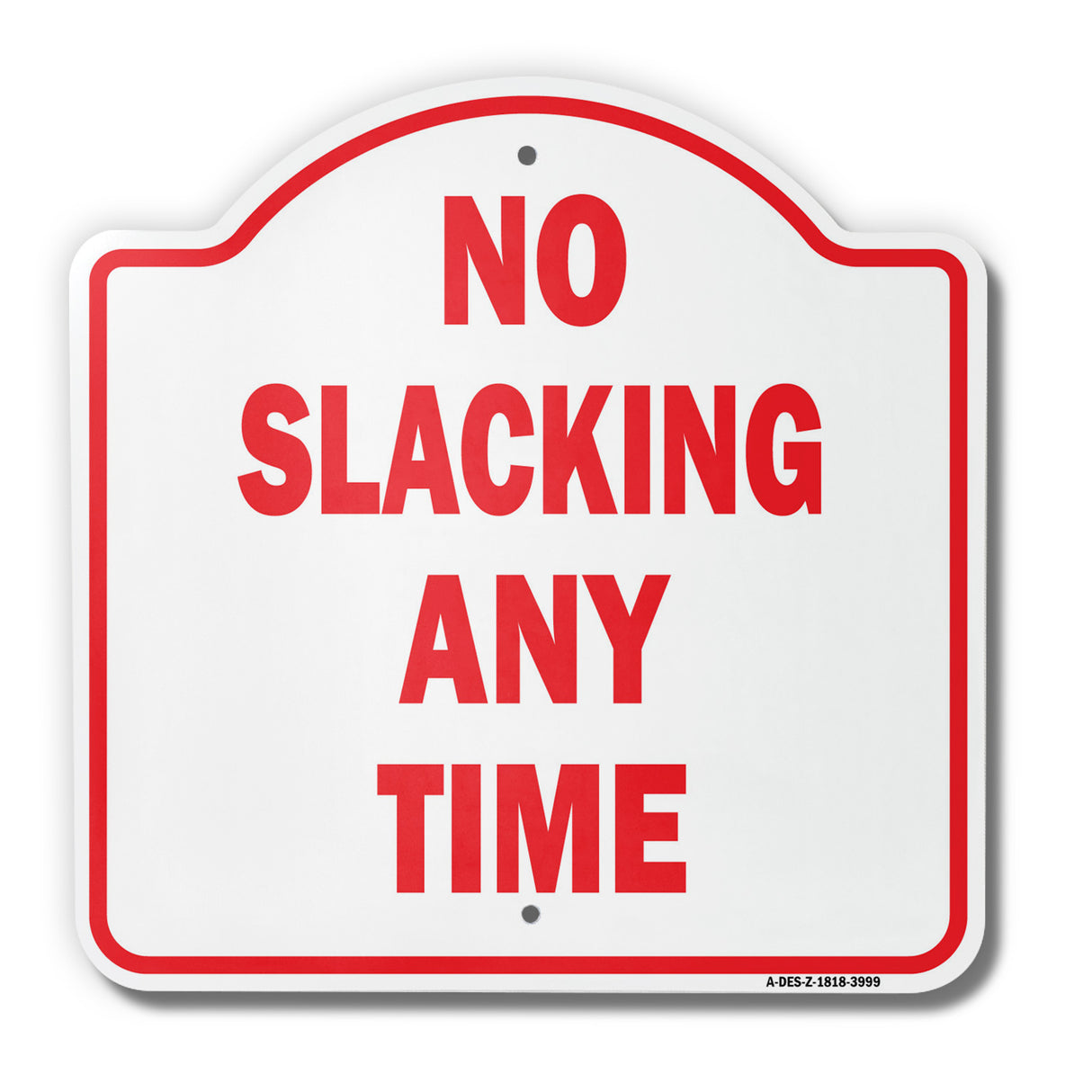 No Slacking Any Time
