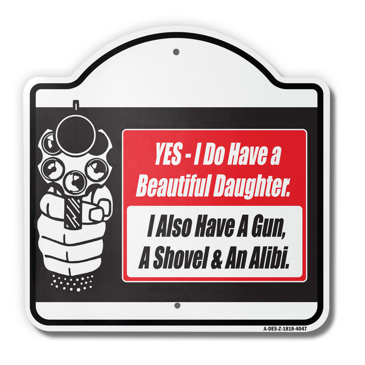 Yes I Do Have A Beautiful Daughter Also A Shovel & Alibi
