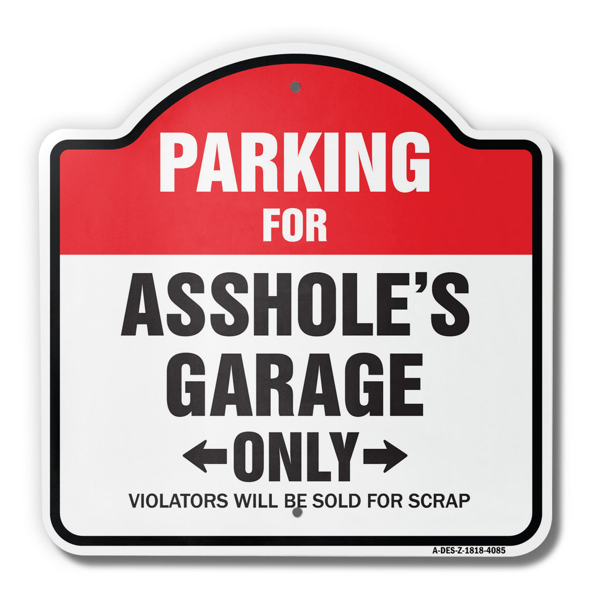 Parking For A$$Holes Garage Only