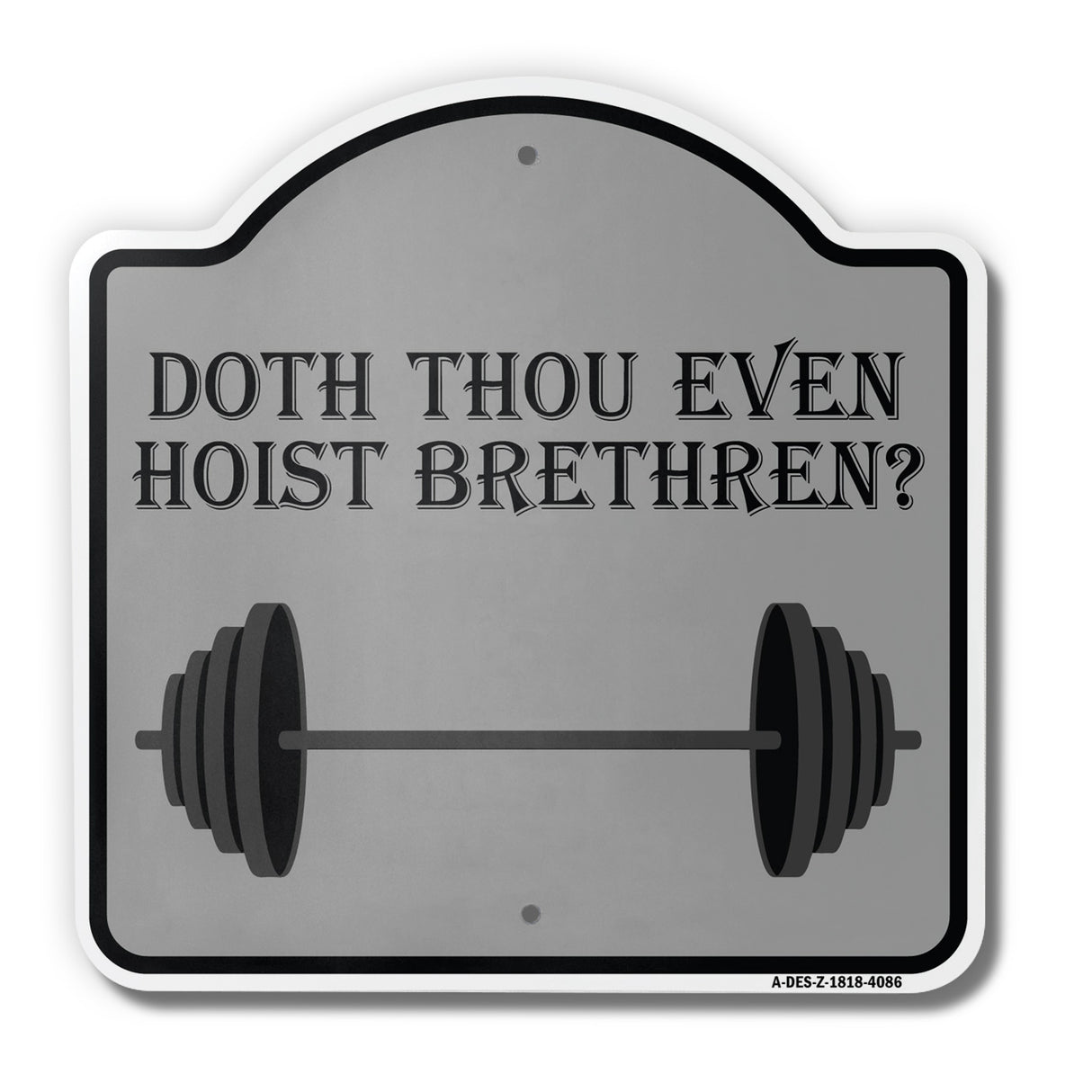 Doth Thou Even Hoist Brethren