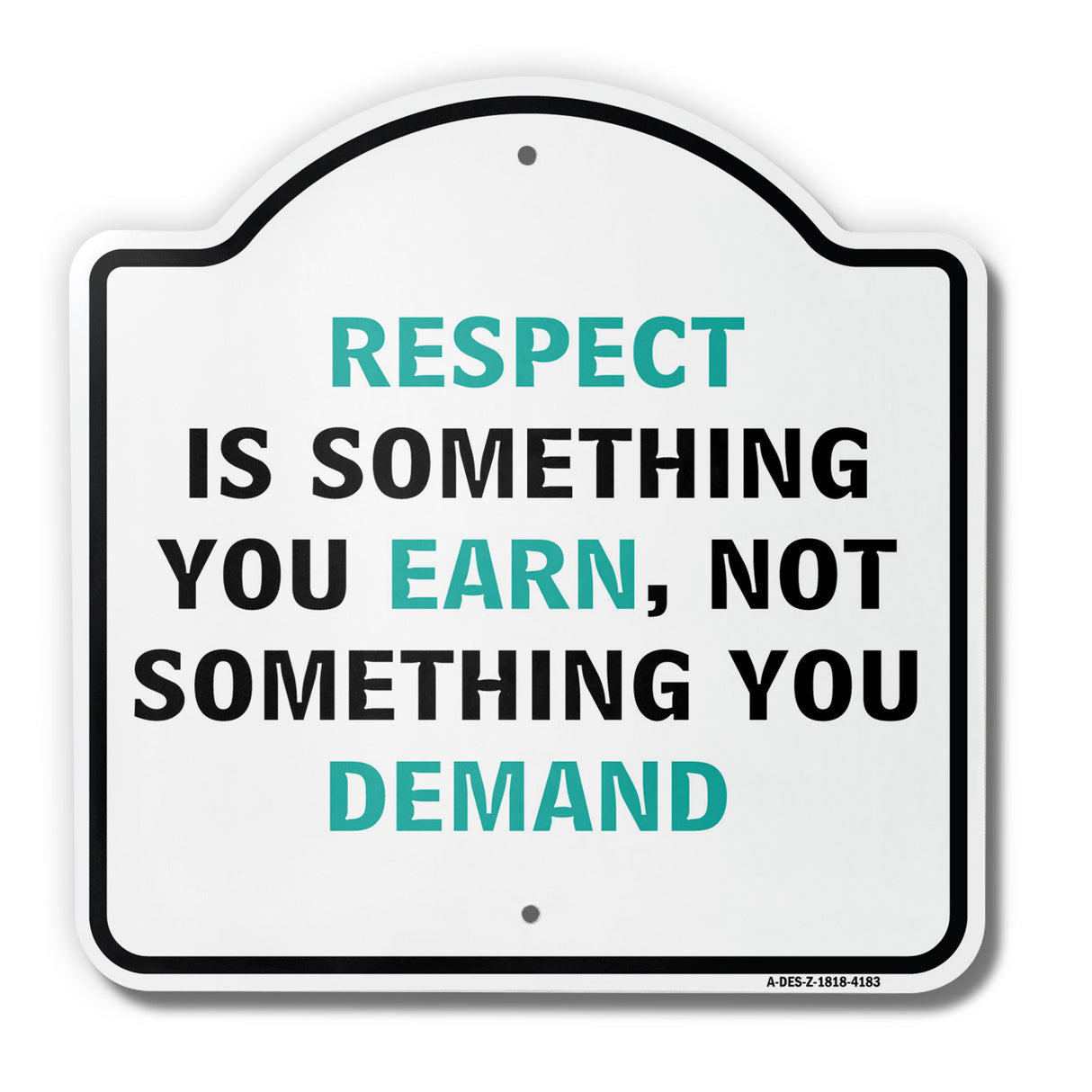 Respect Is Something You Earn