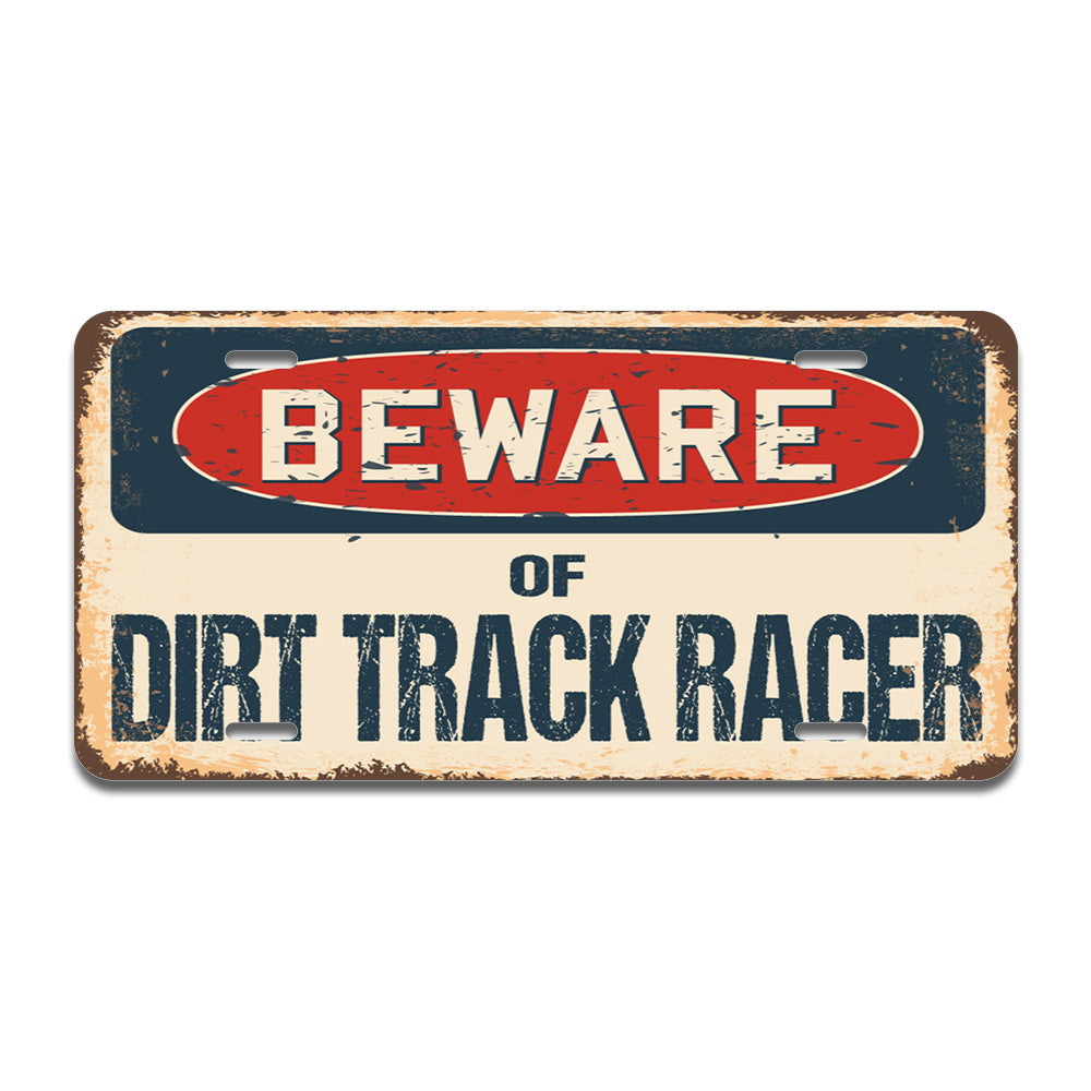 Beware of Dirt Track Racer