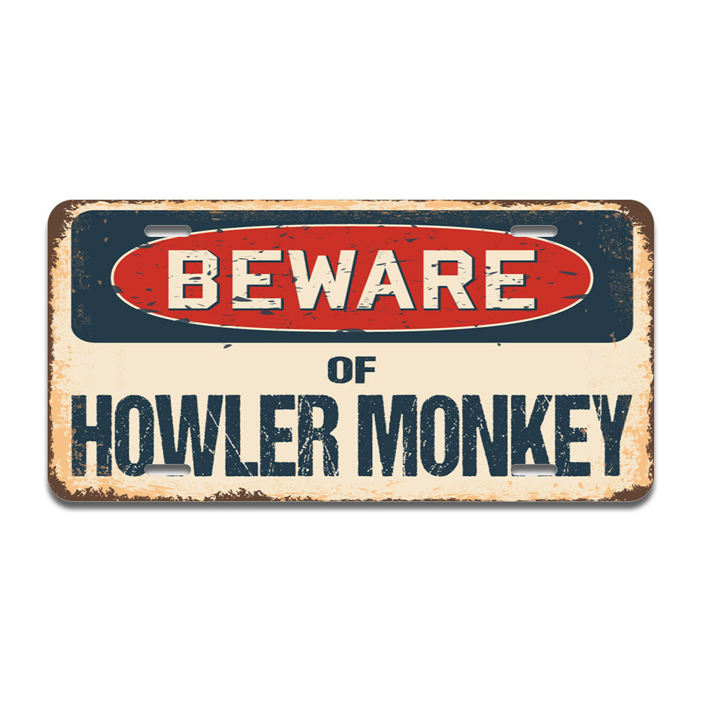 Beware of Howler Monkey