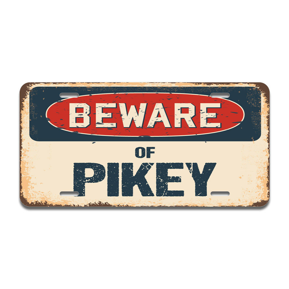 Beware of Pikey