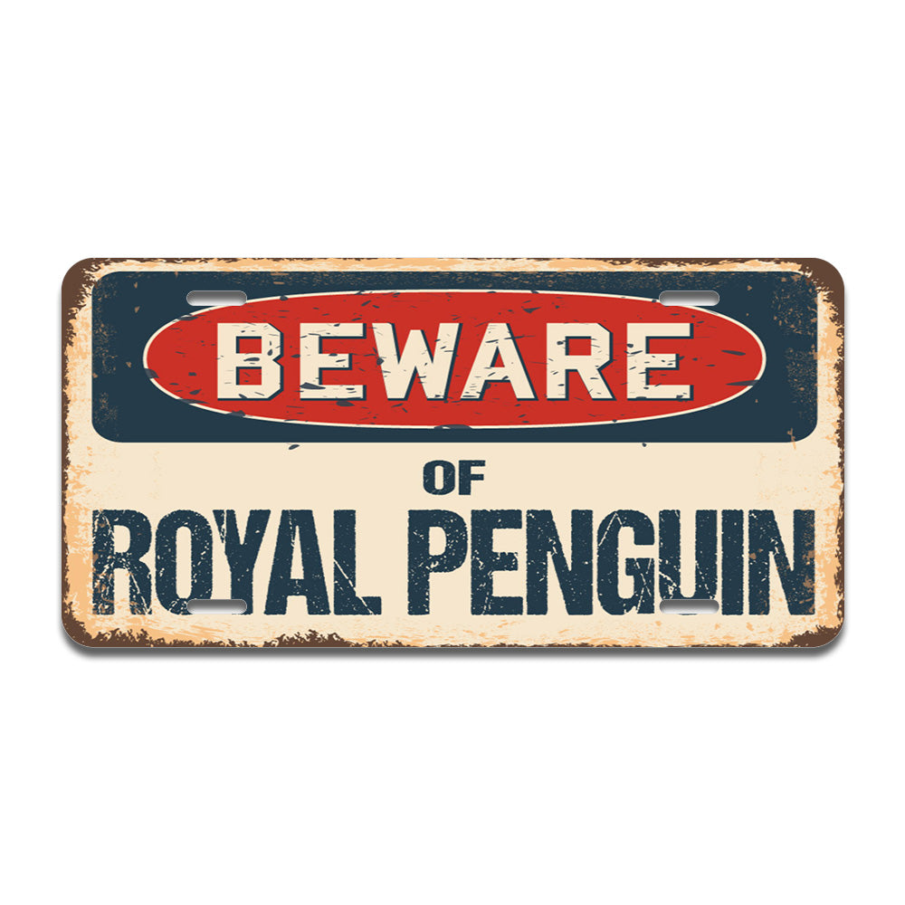 Beware of Royal Penguin