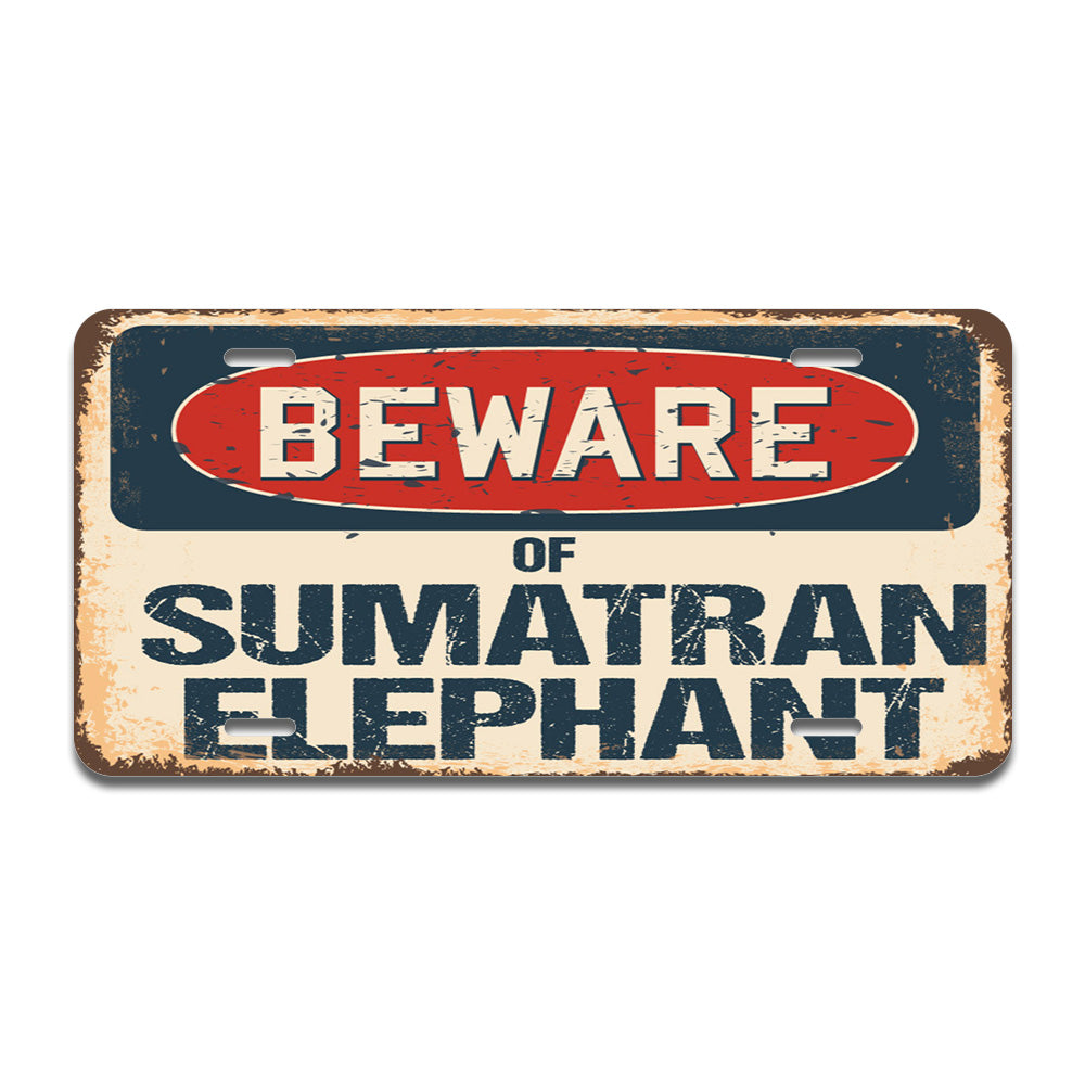 Beware of Sumatran Elephant