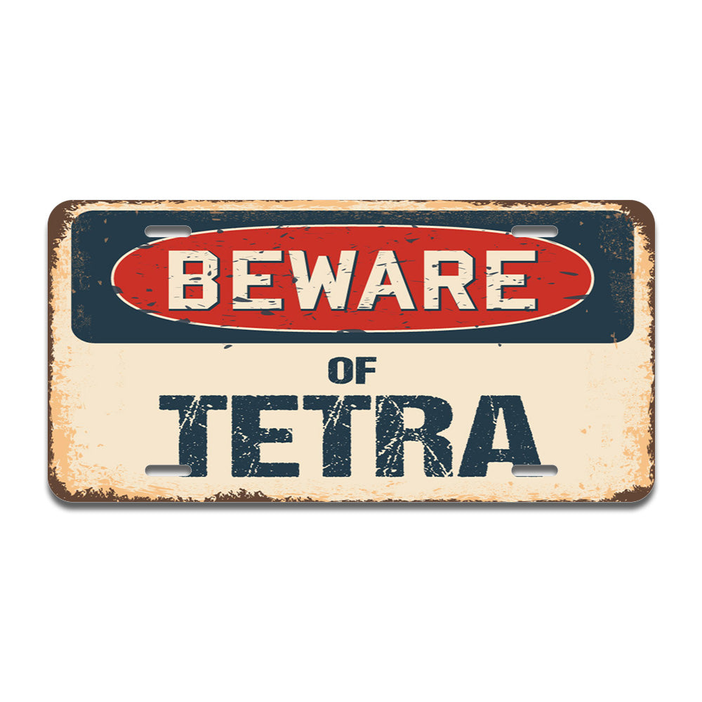 Beware of Tetra
