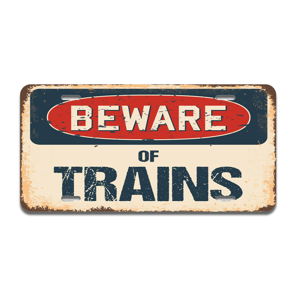 Beware of Trains