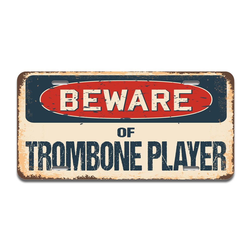 Beware of Trombone Player