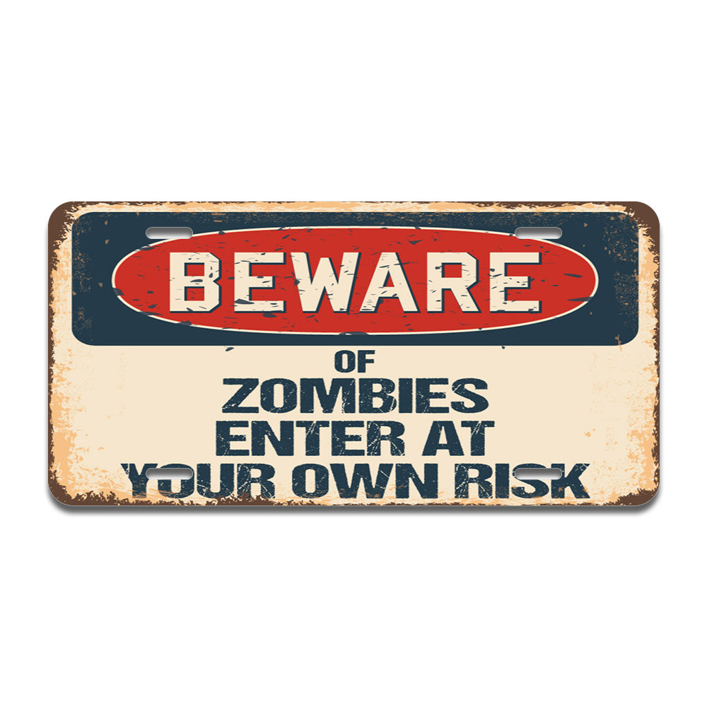 Beware of Zombies Enter At Your Own Risk