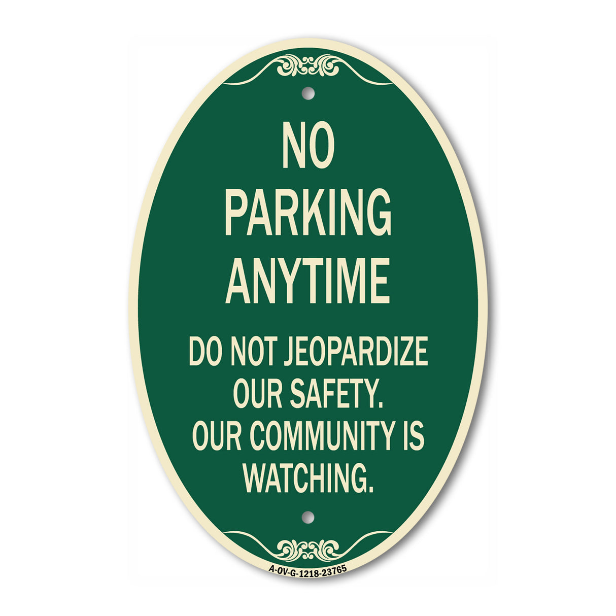 No Parking Anytime - Do Not Jeopardize Our Safety. Our Community Is Watching