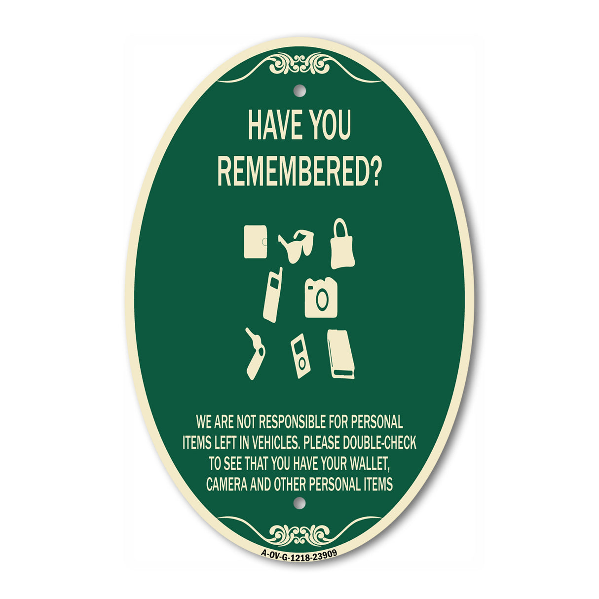 SignMission Designer Oval Sign - Have You Remembered We Are Not Responsible for Personal Items Left in Vehicles Double-Check to See That You Have Your Wallet