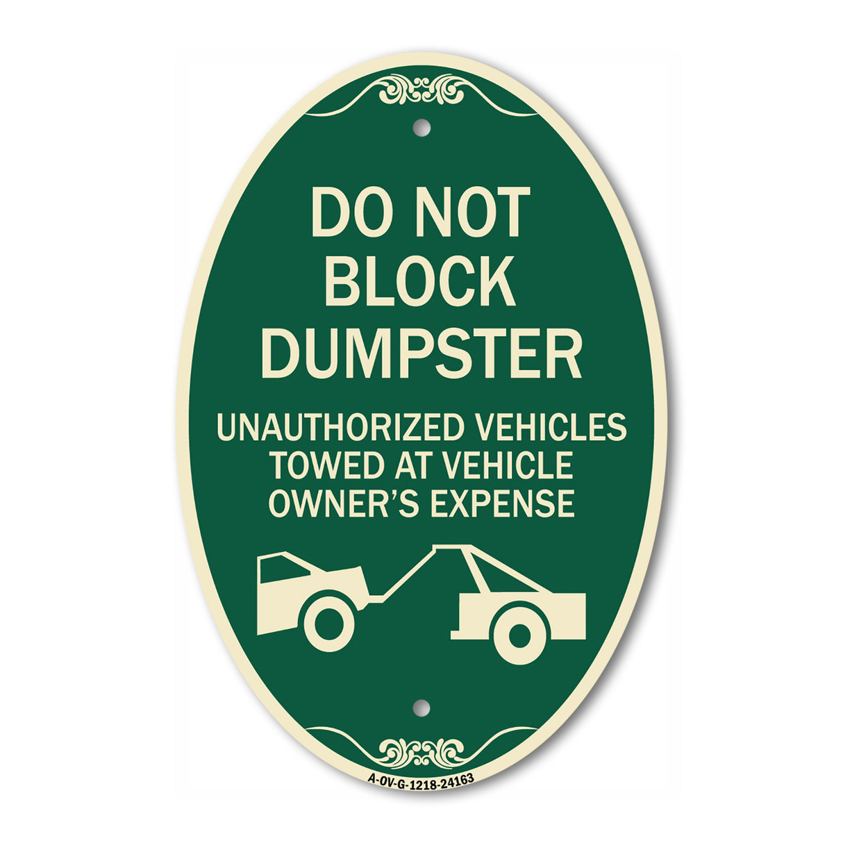 Do Not Block Dumpster Unauthorized Vehicles Towed at Owner Expense with Graphic