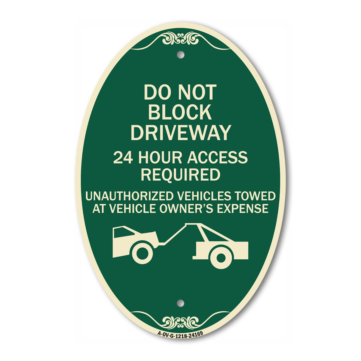 Do Not Block Driveway 24 Hour Access Required Unauthorized Vehicles Towed Away with Graphic