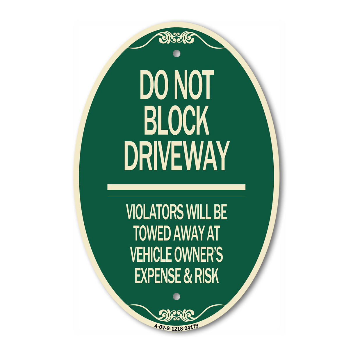 Do Not Block Driveway - Violators Will Be Towed Away at Vehicle Owner's Expense & Risk