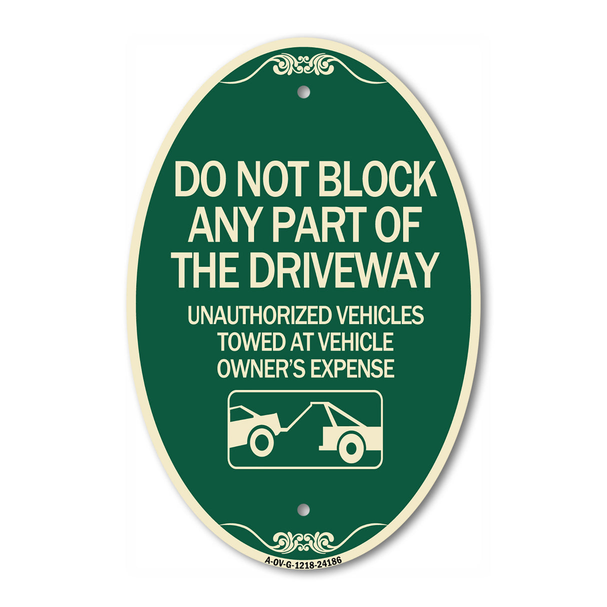 Do Not Block ANY Part of the Driveway Unauthorized Vehicles Towed at Owner Expense with Graphic