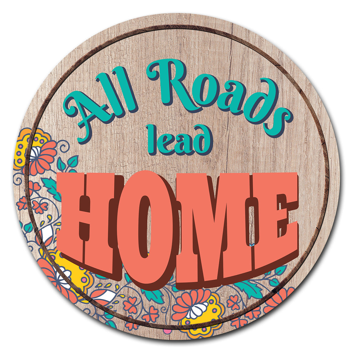 All Roads Lead Home Circle