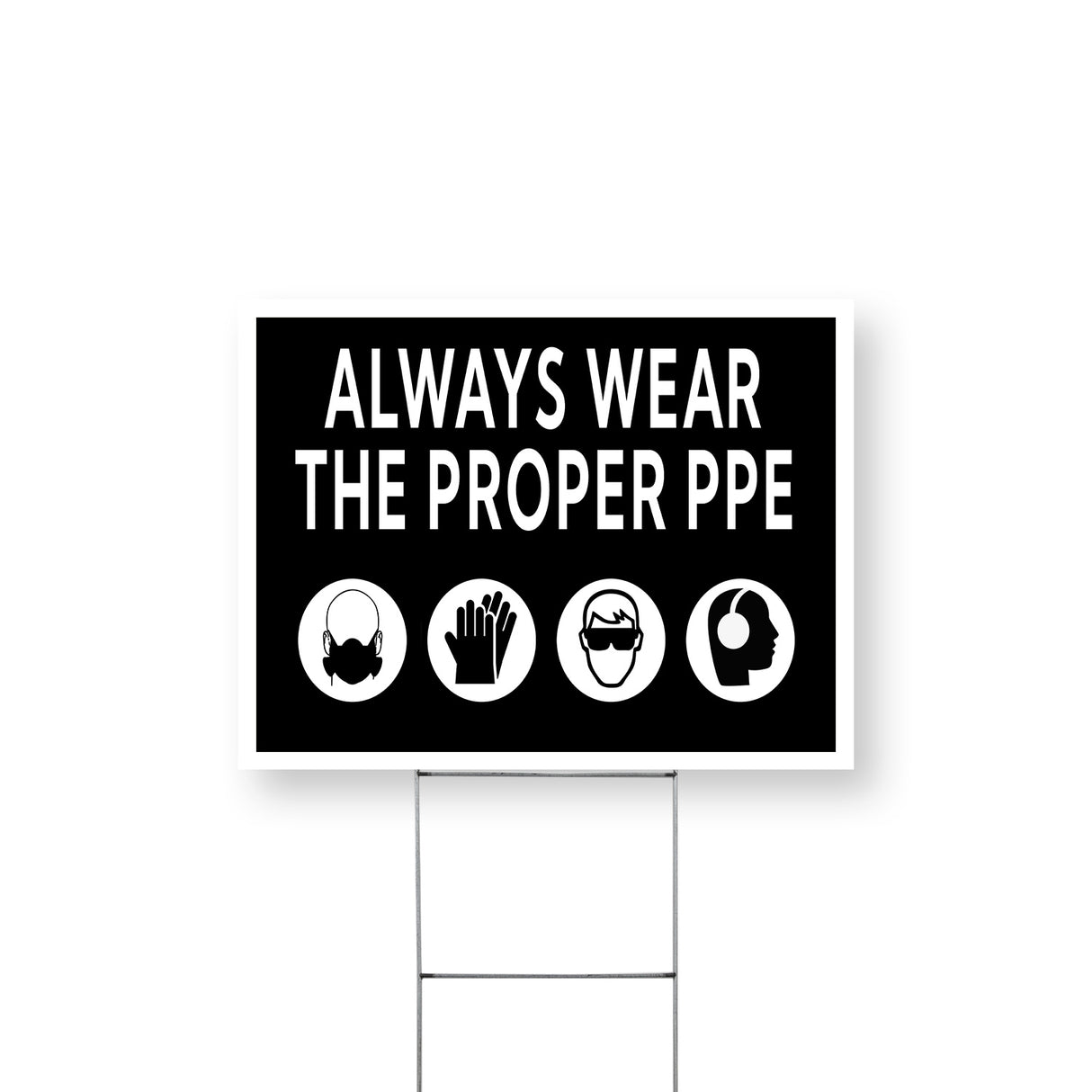 Always Wear the Proper PPE