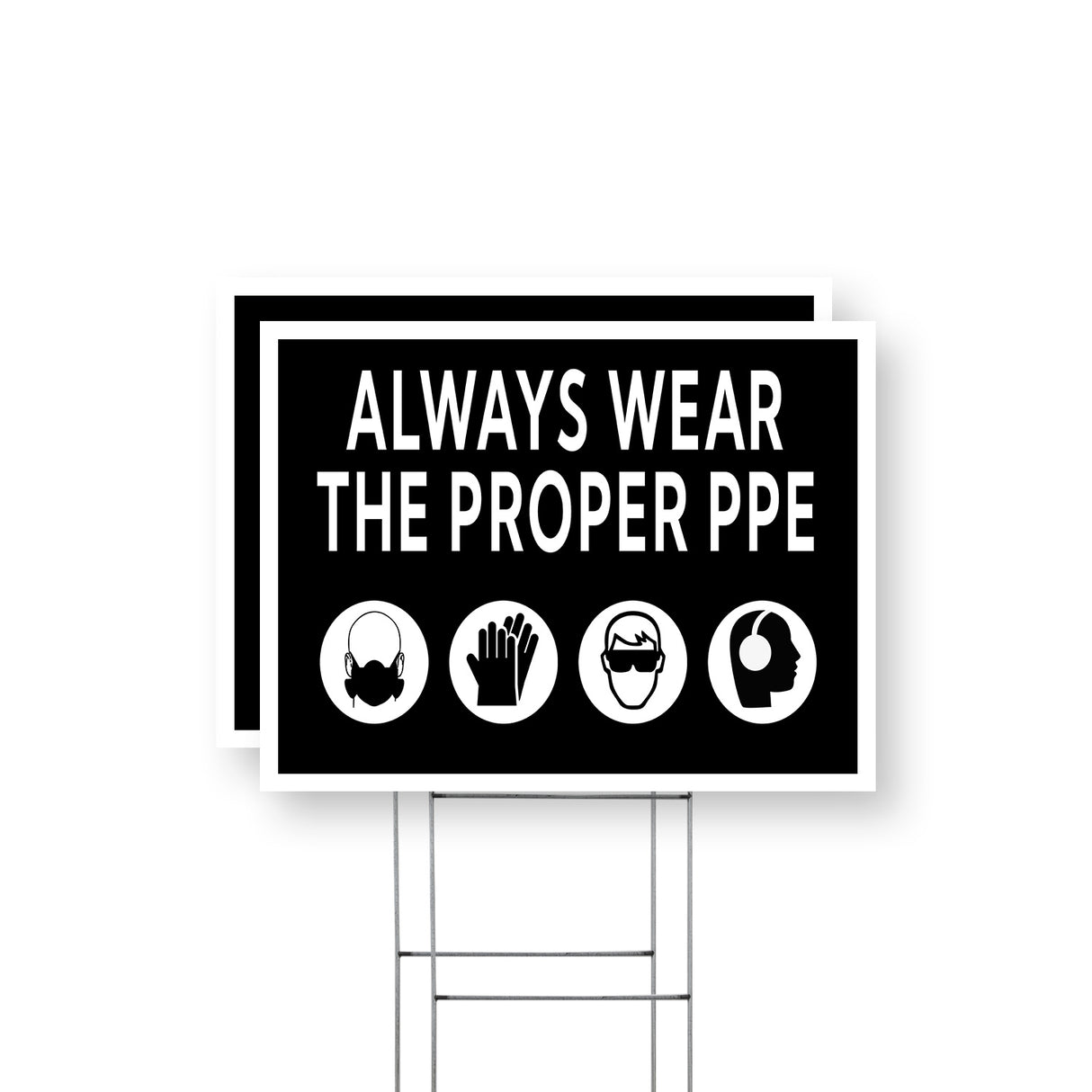 Always Wear the Proper PPE