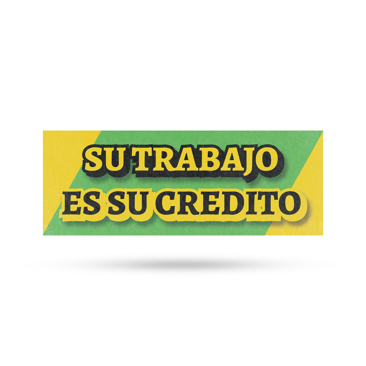Su Trabajo es su Credito