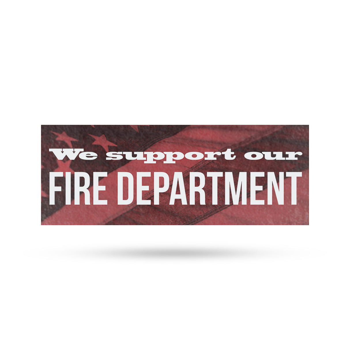 We Support our Fire Department