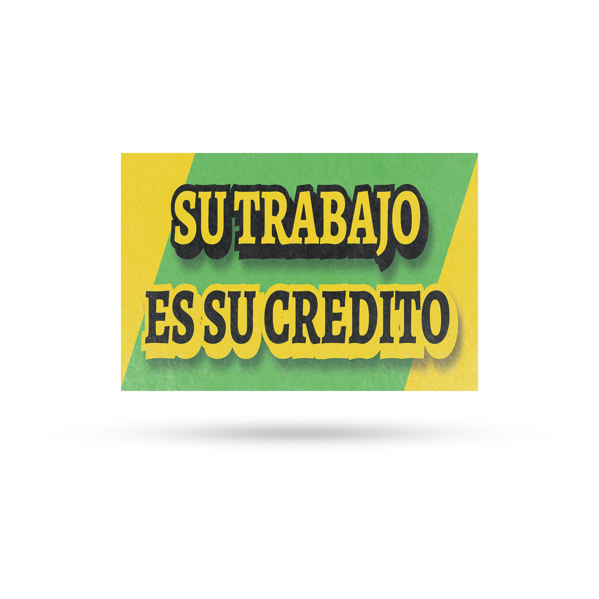 Su Trabajo es su Credito