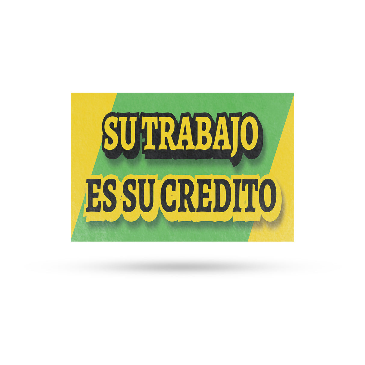 Su Trabajo es su Credito