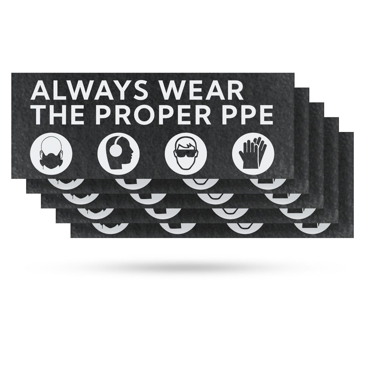Always Wear the Proper PPE