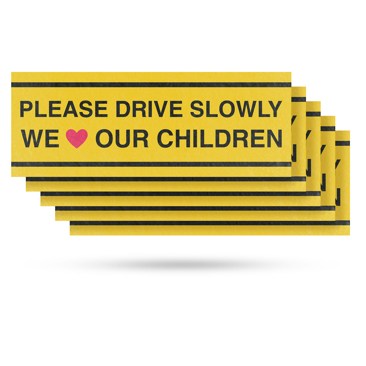 Please Drive Slowly We Love Our Children