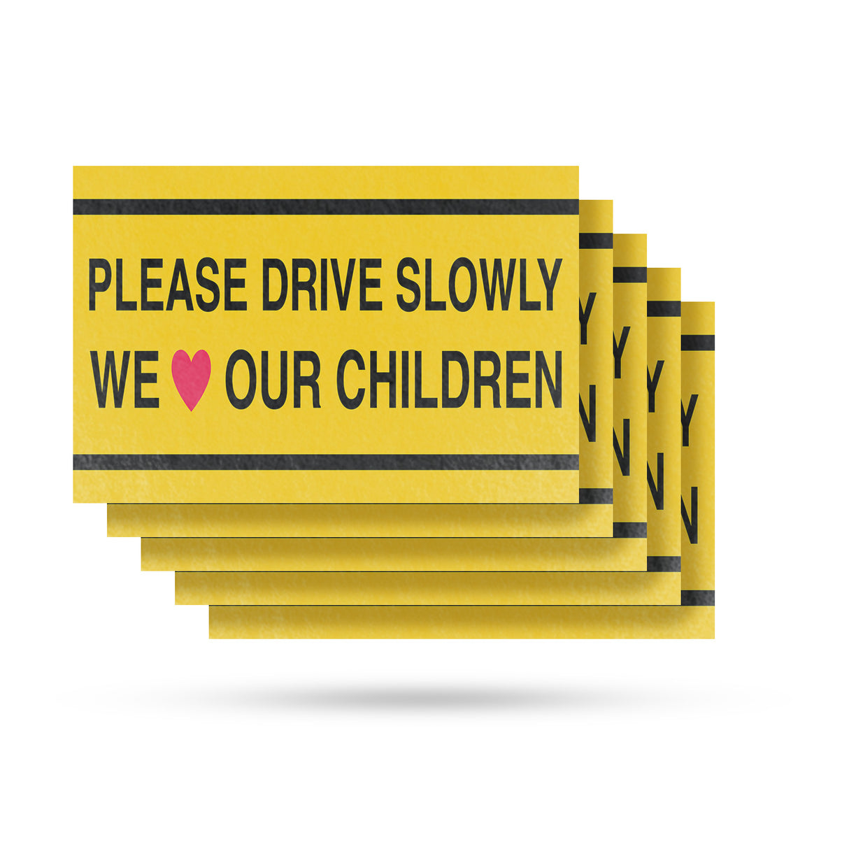 Please Drive Slowly We Love Our Children
